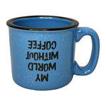 My World Without Coffee 15oz Mug - Coffee Gallery Hawaii