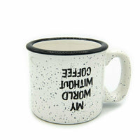 My World Without Coffee 15oz Mug - Coffee Gallery Hawaii